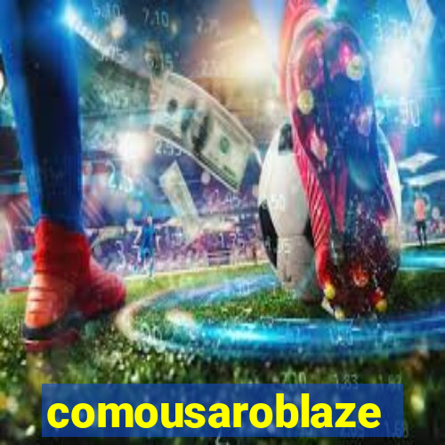 comousaroblaze