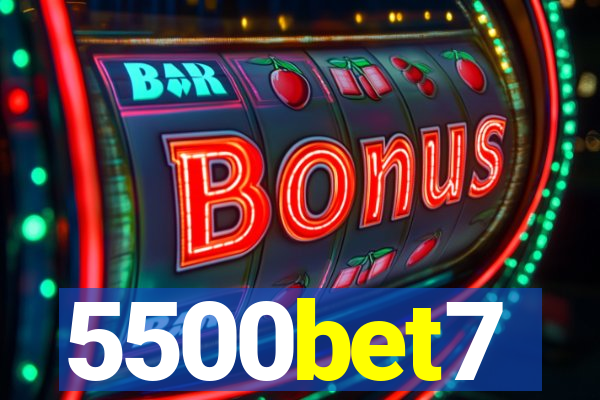 5500bet7