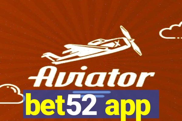 bet52 app