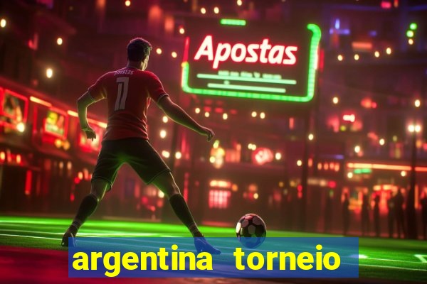 argentina torneio betano tabela