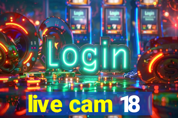 live cam 18