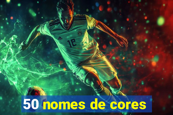 50 nomes de cores