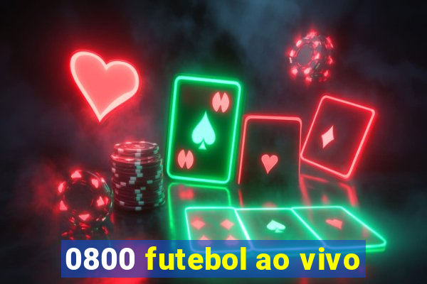 0800 futebol ao vivo