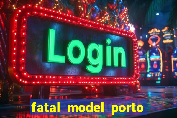 fatal model porto alegre do norte