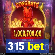 315 bet