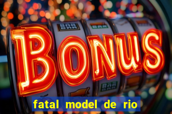 fatal model de rio claro sp