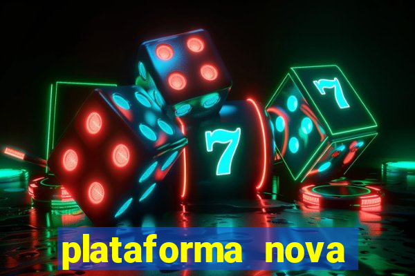 plataforma nova pagando bem