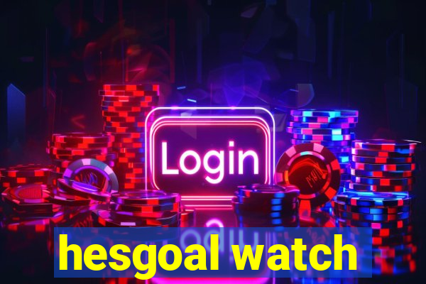 hesgoal watch