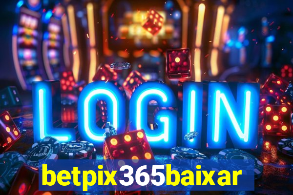 betpix365baixar