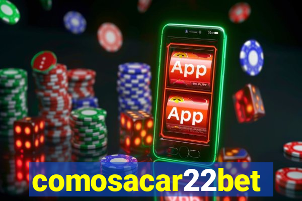 comosacar22bet