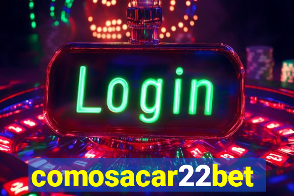 comosacar22bet