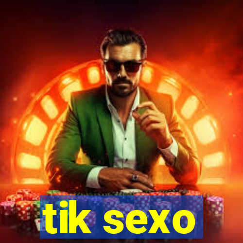 tik sexo