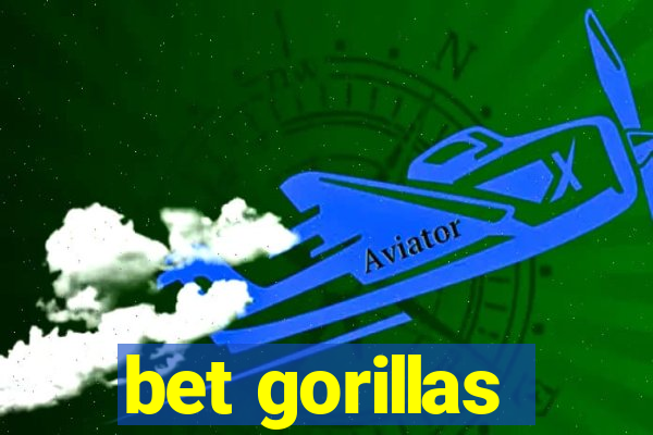 bet gorillas