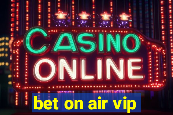 bet on air vip