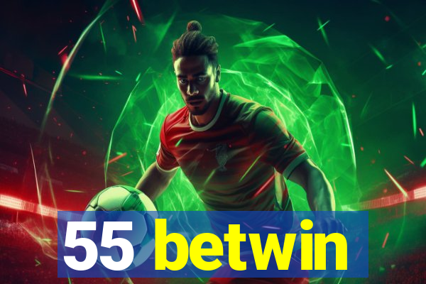 55 betwin