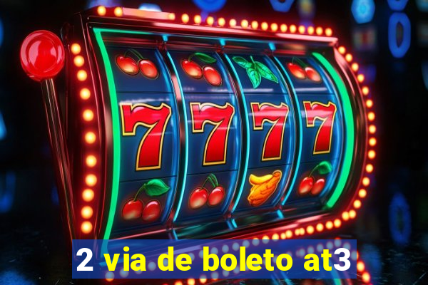 2 via de boleto at3