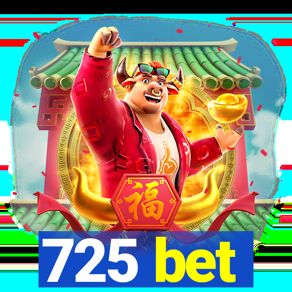 725 bet