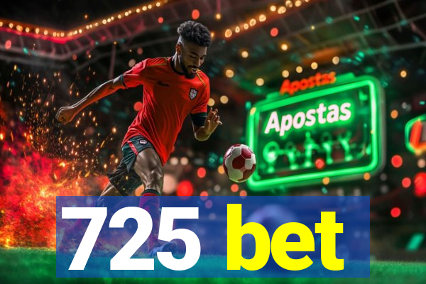 725 bet
