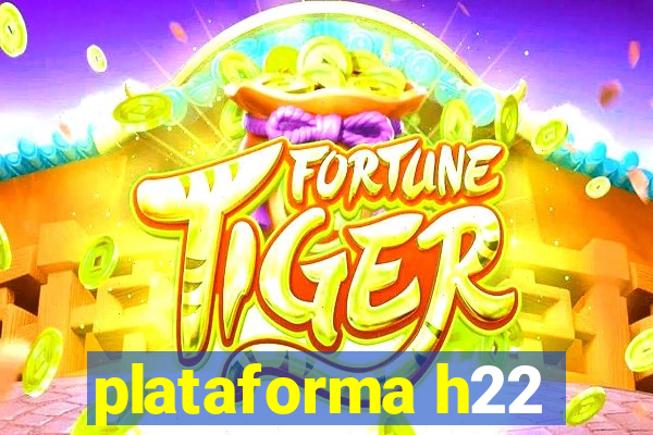 plataforma h22