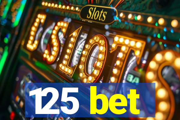 125 bet