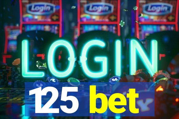 125 bet