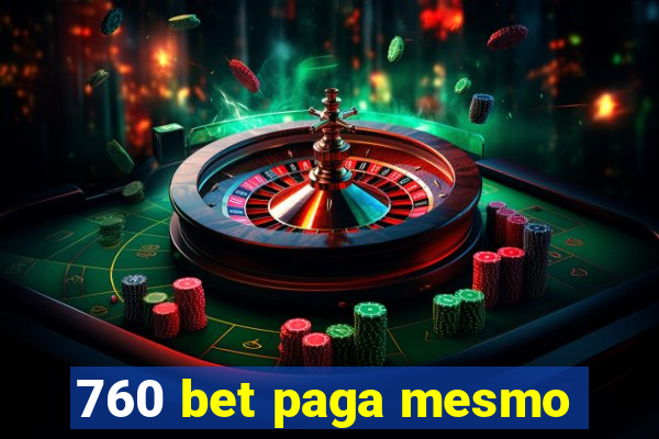 760 bet paga mesmo