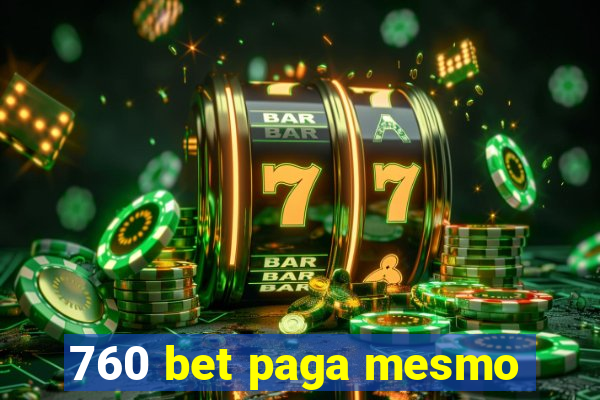 760 bet paga mesmo