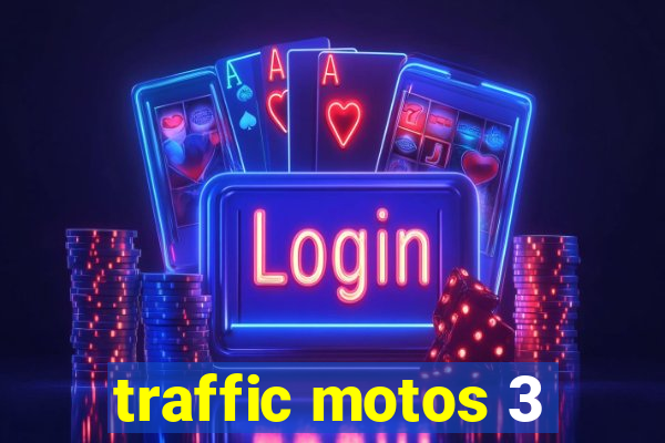 traffic motos 3