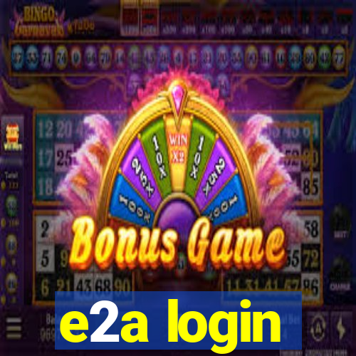 e2a login