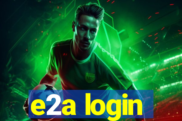 e2a login