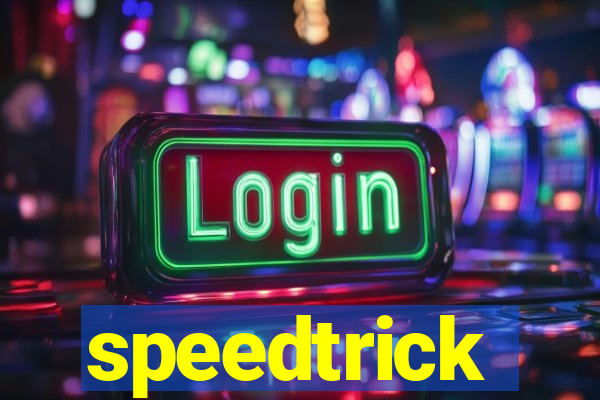 speedtrick