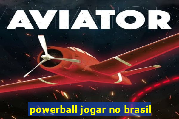 powerball jogar no brasil