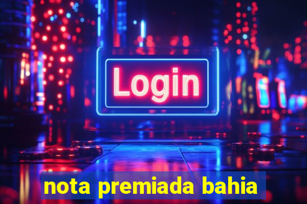 nota premiada bahia