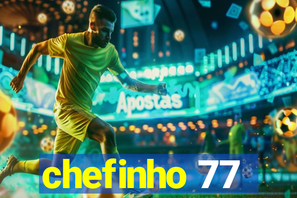 chefinho 77