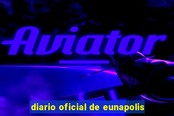 diario oficial de eunapolis
