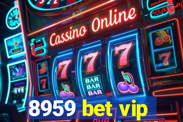 8959 bet vip