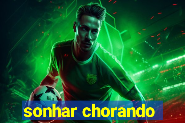 sonhar chorando