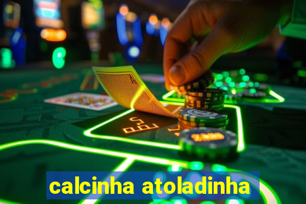 calcinha atoladinha