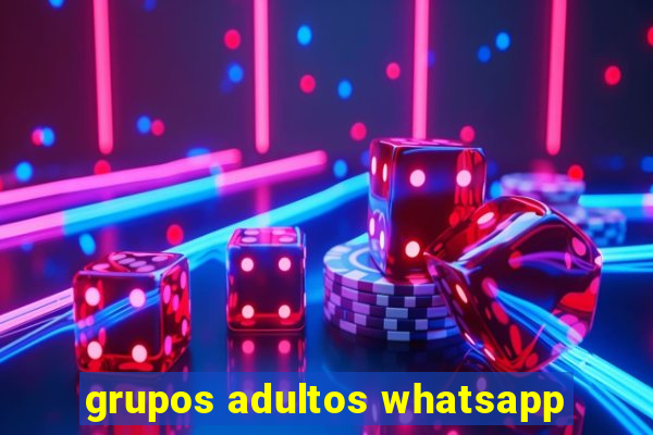 grupos adultos whatsapp