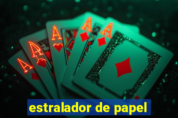 estralador de papel