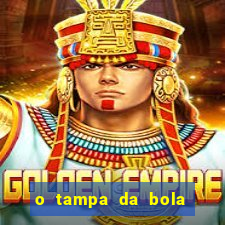o tampa da bola ao vivo hoje