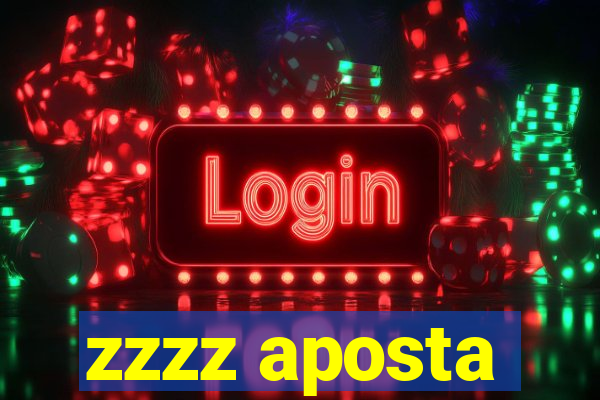 zzzz aposta