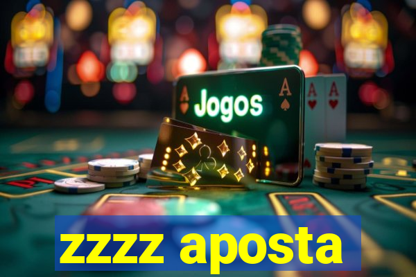 zzzz aposta
