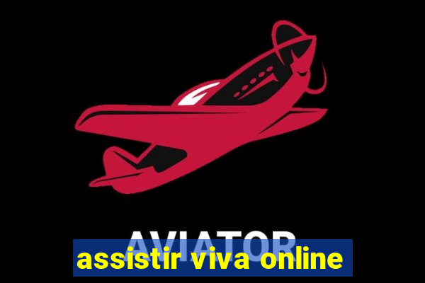 assistir viva online