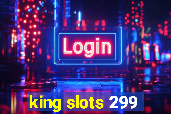 king slots 299