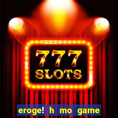 eroge! h mo game mo kaihatsu zanma