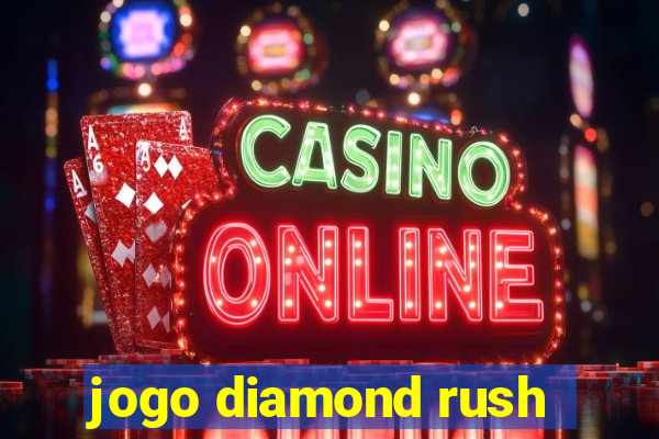jogo diamond rush