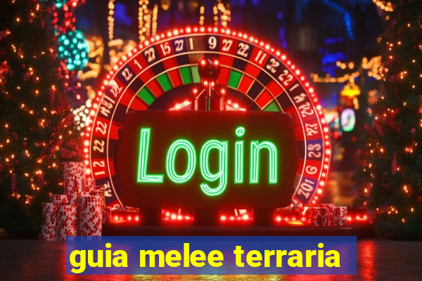 guia melee terraria
