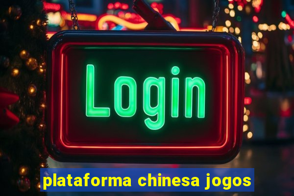 plataforma chinesa jogos