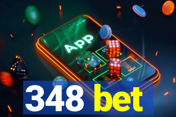 348 bet